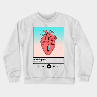 anti-you Crewneck Sweatshirt